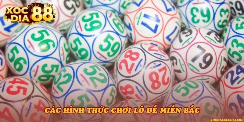 Các hình thức chơi lô đề miền Bắc