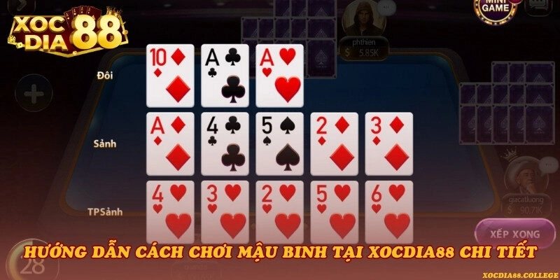 Hướng dẫn cách chơi mậu binh tại Xocdia88 chi tiết