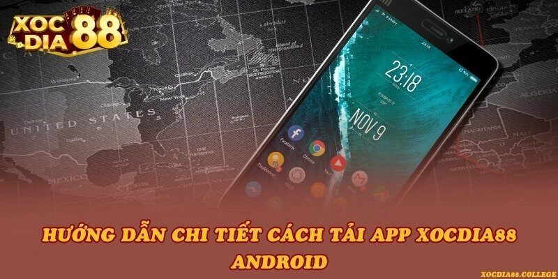 Hướng dẫn chi tiết cách tải app Xocdia88 Android