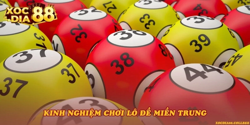 Kinh nghiệm chơi lô đề miền Trung