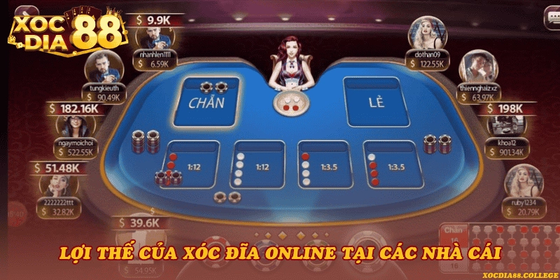 Lợi thế của Xóc đĩa online tại các nhà cái