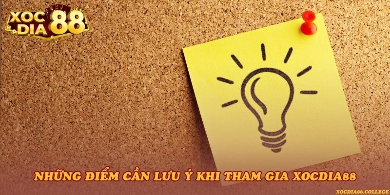 Những điểm cần lưu ý khi tham gia Xocdia88
