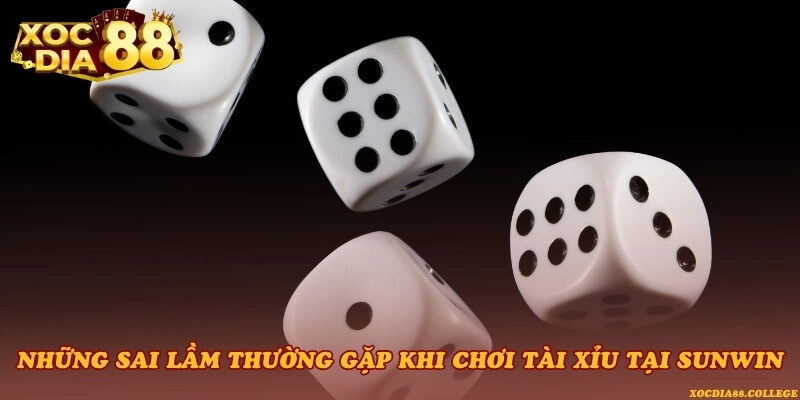 Những sai lầm thường gặp khi chơi Tài xỉu tại Sunwin