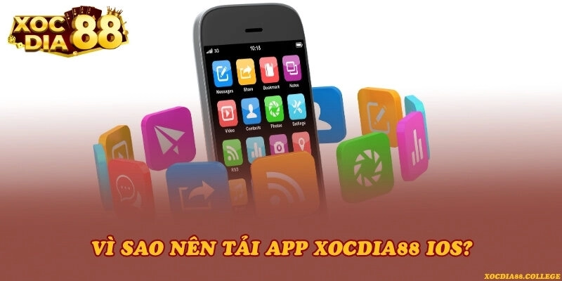 Vì sao nên tải app Xocdia88 iOS?