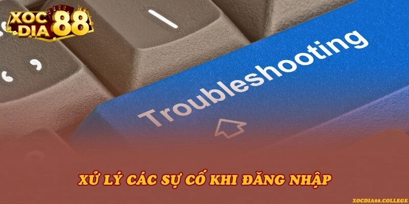 Xử lý các sự cố khi đăng nhập